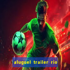 aluguel trailer rio grande do sul